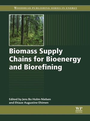 cover image of Biomass Supply Chains for Bioenergy and Biorefining